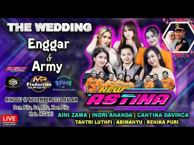 LIVE NEW ASTINA THE WEDDING ENGGAR & ARMY || PITU - NGAWI - MARGO MULYO AUDIO | MP PRODUCTION