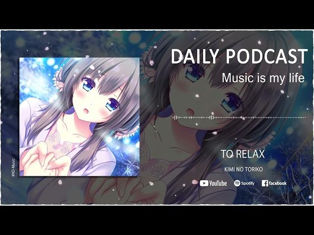 Kimi no toriko to relax - Japanese Tik Tok Song