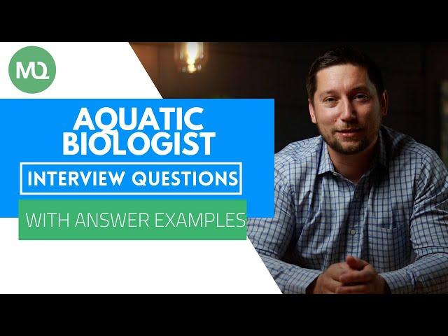 Aquatic Biologist Interview Questions with Answer Examples
