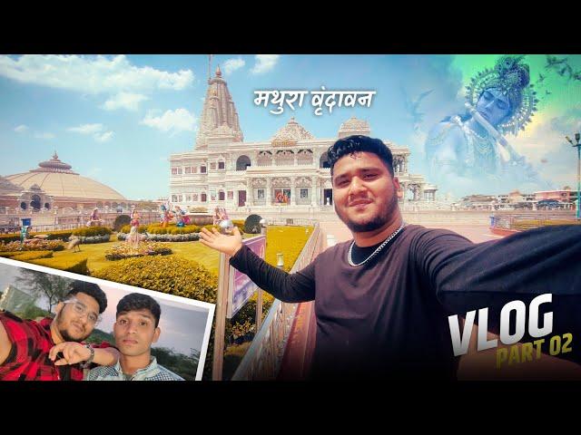 Vrindavan VLOG Part 02 -  प्रेम मंदिर    Mr. Editor Suraj