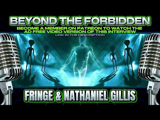 The Cosmic Battle for the Human Soul & the Non Human Entities Agenda w/ Fringe & Nathaniel Gillis