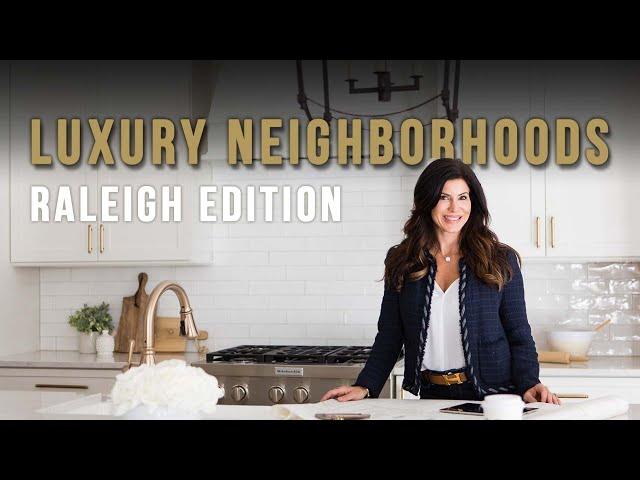 My Favorite Luxury Communities and Neighborhoods in Raleigh, North Carolina