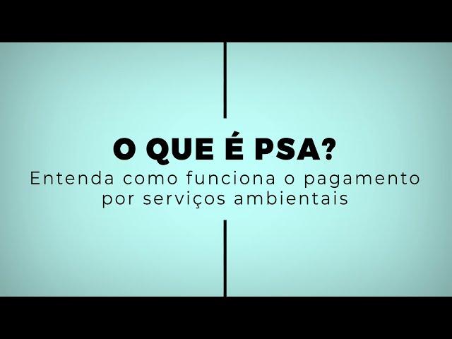 Entenda o que é o Pagamento por Serviço Ambiental (PSA) - 01 de 05