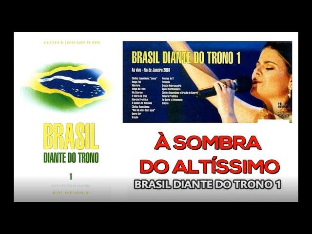 À Sombra Do Altíssimo || Brasil Diante do Trono 1 || Diante do Trono || 2001 || DT