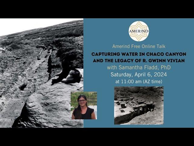 Capturing Water in Chaco Canyon and the Legacy of R. Gwinn Vivian with Samantha Fladd, PhD