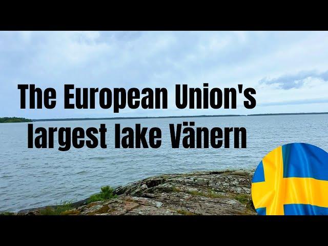 Lake Vänern is Sweden's and the European Union's largest lake