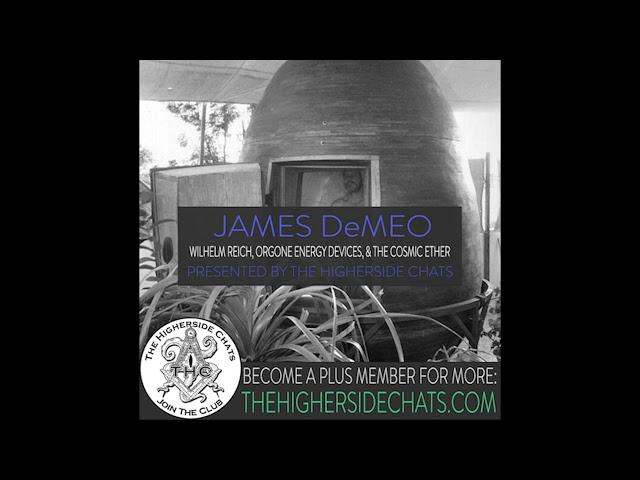 James DeMeo | Wilhelm Reich, Orgone Energy Devices, & The Cosmic Ether