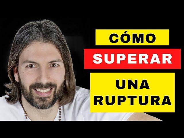 CÓMO SUPERAR UNA RUPTURA AMOROSA