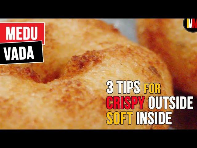 Medu Vada 3 tips for Crispy Outside Soft Inside vada