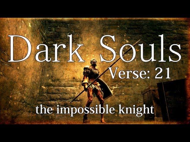 dark souls - verse 21: the impossible knight