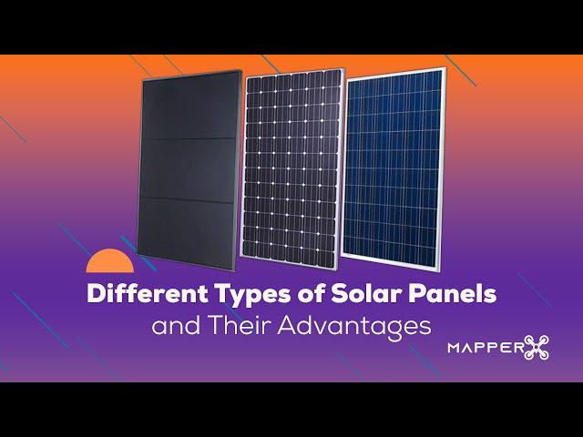 Different Types of Solar Panels and Their Advantages