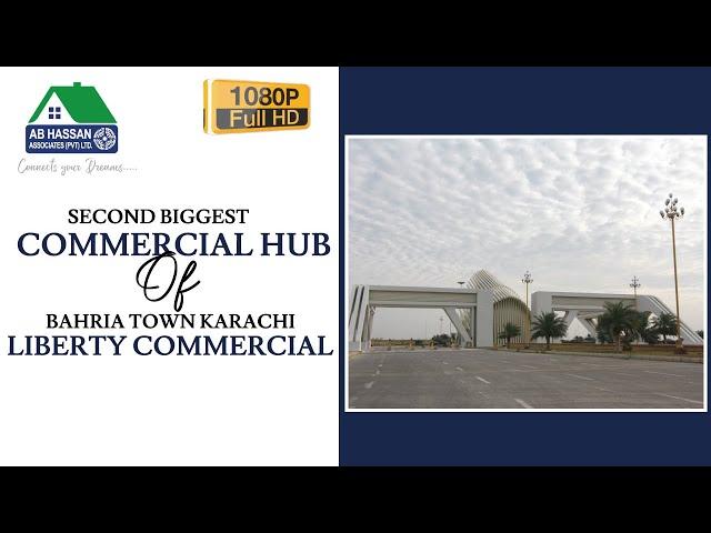 Second Biggest Commercial Hub Of Bahria Town Karachi | Liberty Commercial | AB Hassan Associates