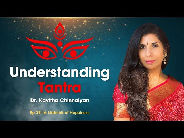 Mysteries of Tantra with Dr. Kavitha Chinnaiyan | Learn the 10 Fundamentals