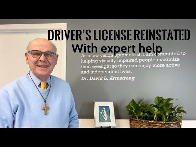 Driver's License Reinstated With the help of Dr. David Armstrong