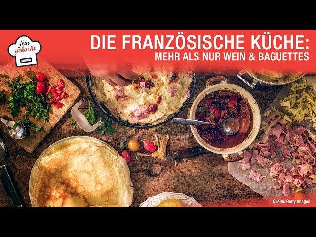 Die französische Küche: Mehr als nur Wein & Baguettes