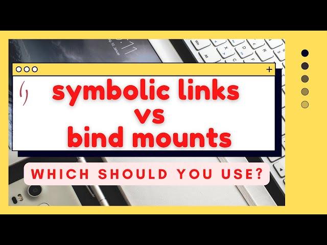 When should you use a bind mount over a symbolic link?