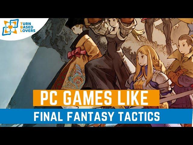Pc games like Final Fantasy Tactics