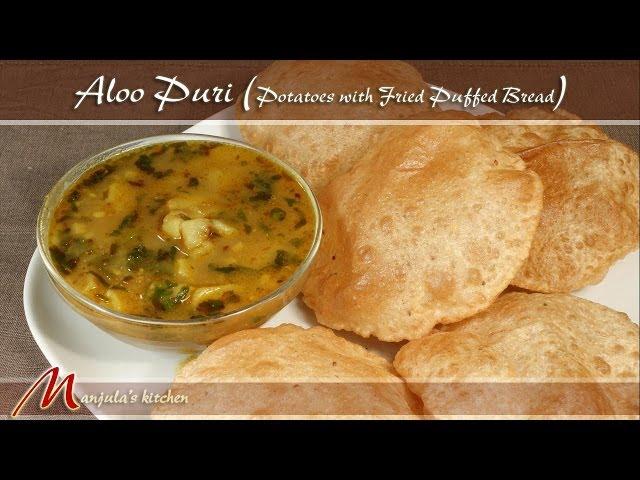 Aloo Puri - Potatoes with Fried Puffed Bread Recipe by Manjula