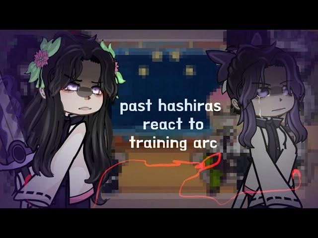 PAST HASHIRAS react to HASHIRA TRAINING ARC (1-2)