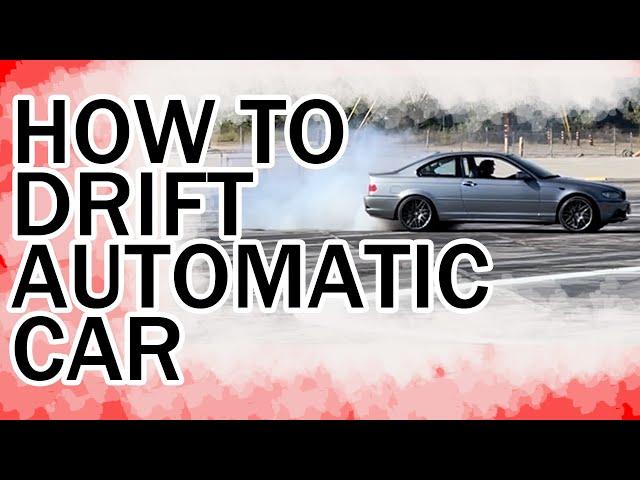 How To EASILY DRIFT AN AUTOMATIC CAR!!