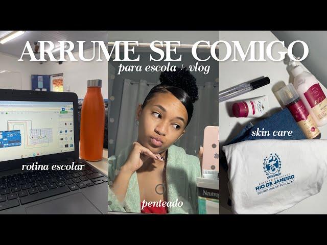 grwm | arrume se comigo para escola + vlog de rotina