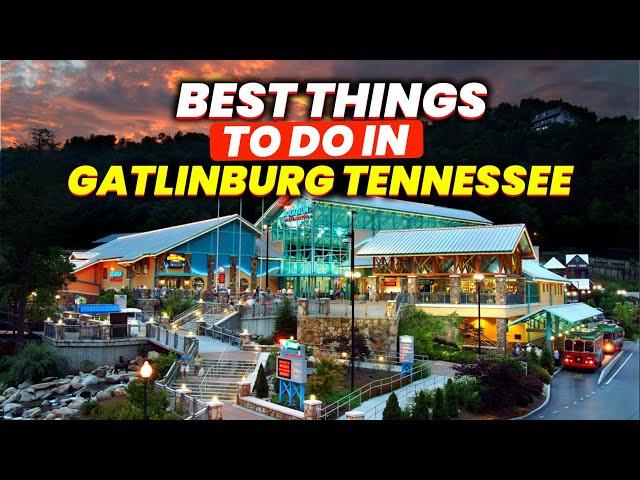 Best Things to do in Gatlinburg Tennessee.