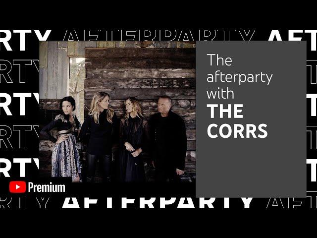 The Corrs - YouTube After Party