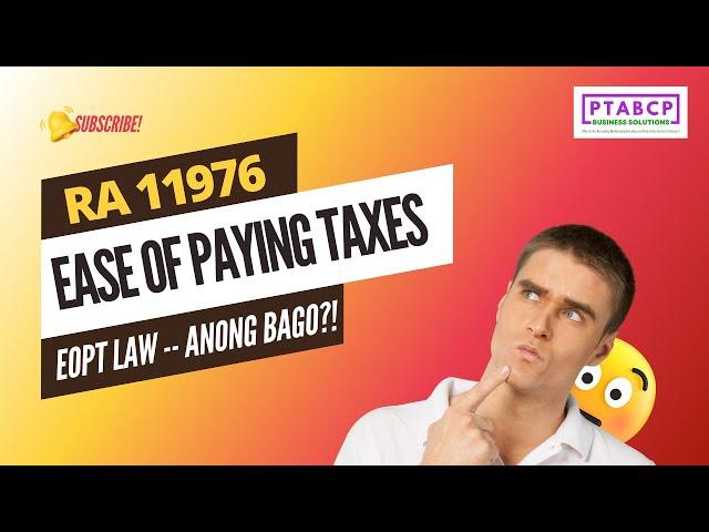 RA 11976 Ease of Paying Taxes Act - EOPT Law | 𝗣𝗧𝗔𝗕𝗖𝗣 𝗕𝘂𝘀𝗶𝗻𝗲𝘀𝘀 𝗖𝗼𝗮𝗰𝗵𝗶𝗻𝗴