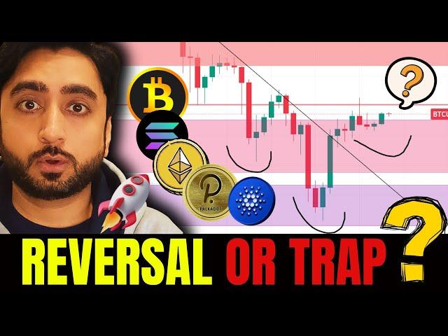 ALERT: BITCOIN REVERSAL OR ANOTHER TRAP?  Altcoins Bull Market?  Bitcoin Next Move