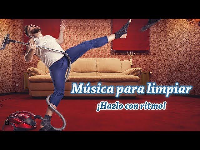 MUSICA PARA LIMPIAR LA CASA ¡Con Ritmo! de Fondo, Música Positiva para Levantar El Animo y Trabajar