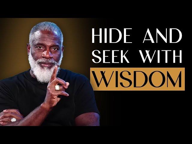 You Don't Need To Look For Wisdom Because Wisdom Is Looking For You