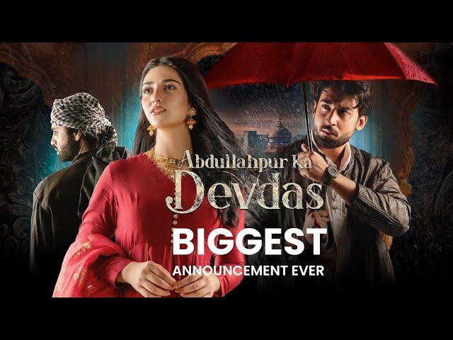 The Biggest Announcement ever! | Abdullahpur Ka Devdas | Bilal Abbas Khan, Sara Khan