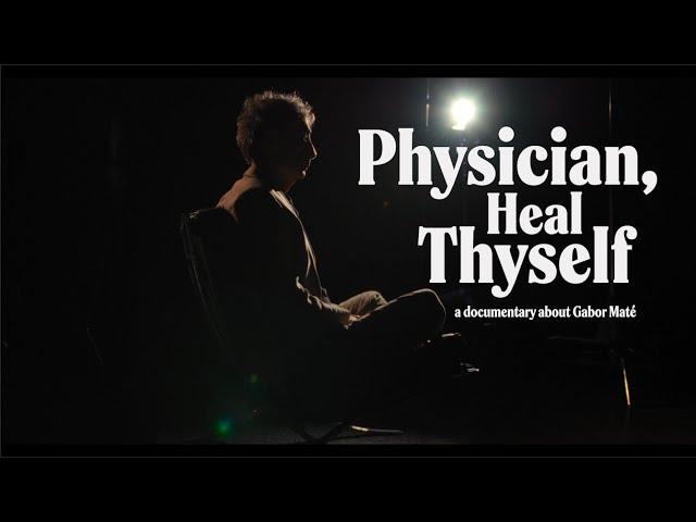 Physician, Heal Thyself a documentary about Gabor Maté