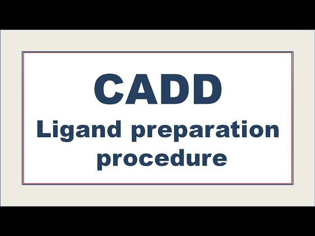 cadd procedure for beginners #03 / Ligand preparation