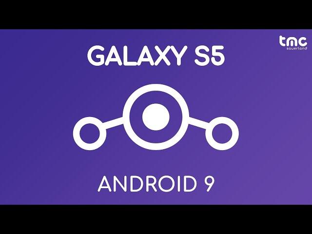 Android 9 auf dem Samsung Galaxy S5  - LineageOS 16.0