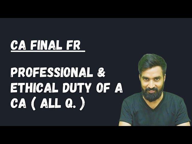 Professional and Ethical duty of a CA - CA Final FR | Pratik Jagati