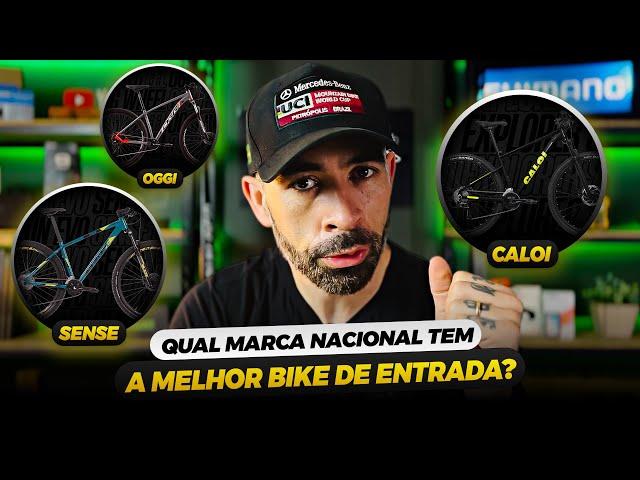 QUAL MARCA NACIONAL TEM A MELHOR BIKE DE ENTRADA? - CALOI, SENSE OU OGGI?