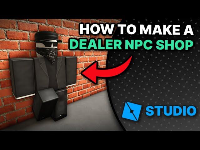 How to make a DEALER NPC SHOP in ROBLOX STUDIO! (MODEL IN DESC)