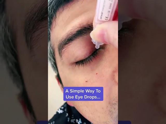 A Simple Way To Use Eye Drops!