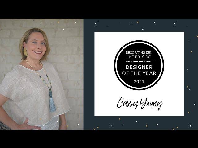 2021 Designer of the Year - Cassy Young Decorating Den Interiors