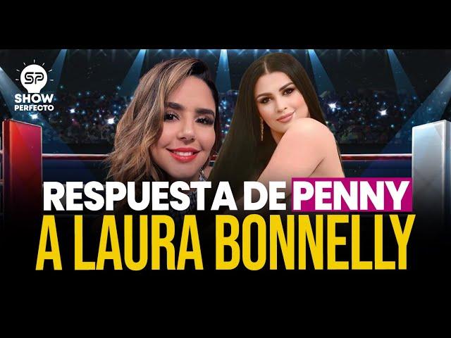 PENNY BAEZ RESPONDE CONTUNDENTEMENTE A LAURA BONELLY