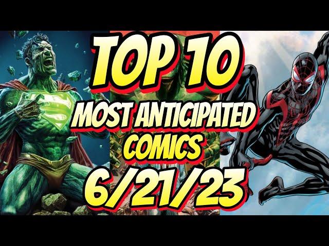 Top 10 Most Anticipated NEW Comic Books For 6/21/23