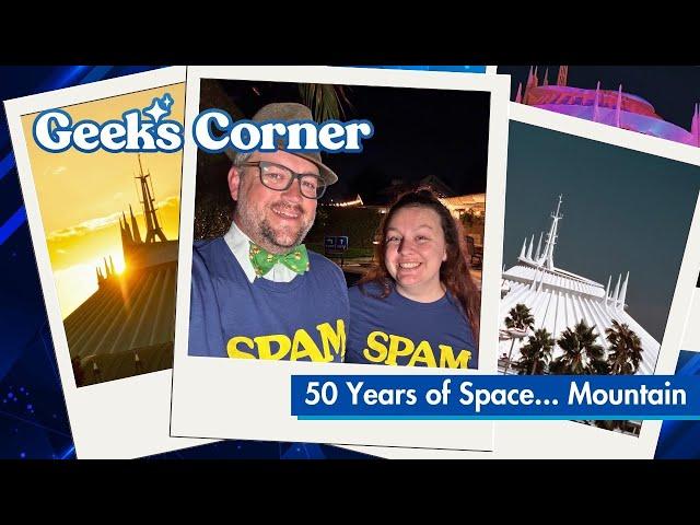 50 Years of Space... Mountain - GEEKS CORNER - Episode #746