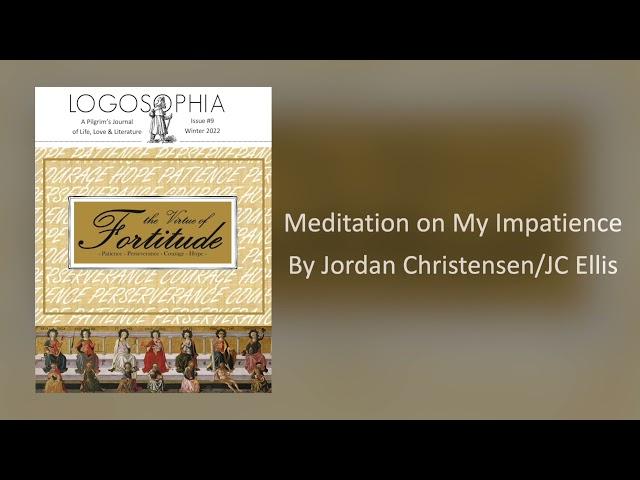 Meditation on My Impatience by Jordan Christiansen/JC Ellis