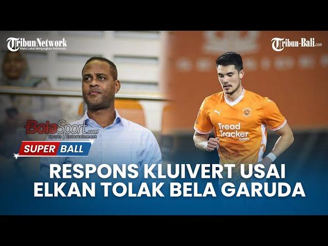 Respons Patrick Kluivert usai Elkan Baggott Tolak Timnas Indonesia