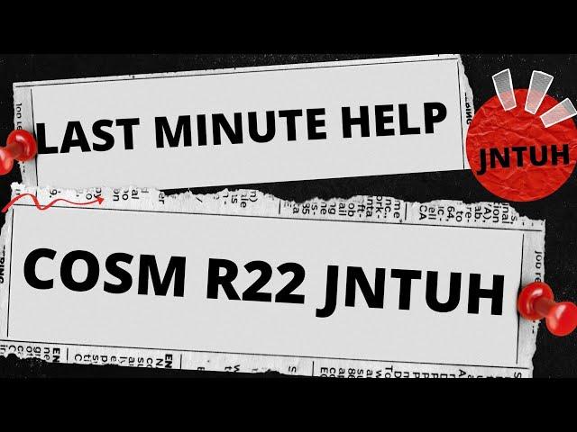 COSM R22 Last Minute Help || Last minute help for cosm R22 jntuh ||