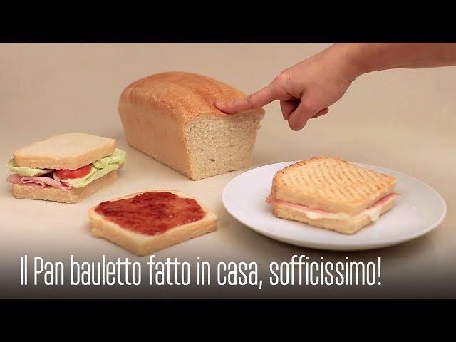 IL PAN BAULETTO FATTO IN CASA: LA RICETTA SEMPLICE PER un PANE IN CASSETTA MORBIDO e DELIZIOSO!