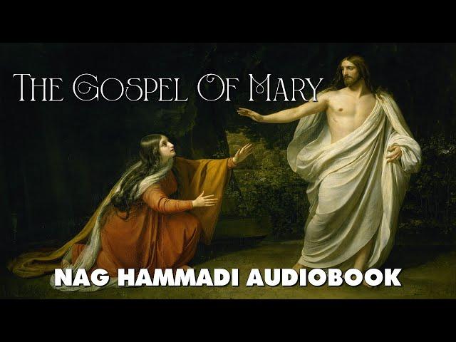 The Gospel Of Mary - Gnostic Text From The Nag Hammadi with Words and Music