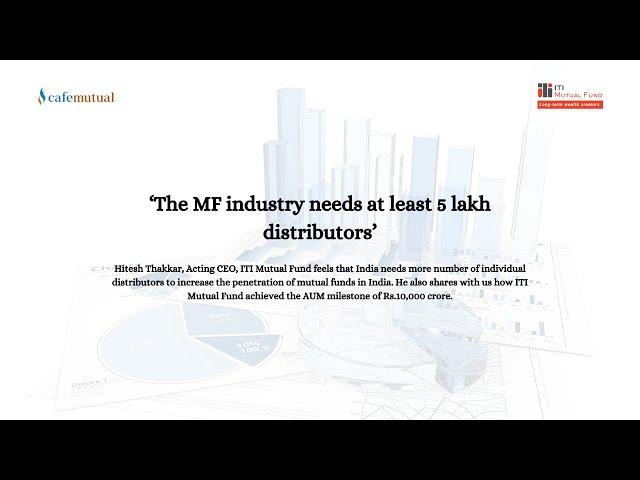 ‘The MF industry needs at least 5 lakh distributors’