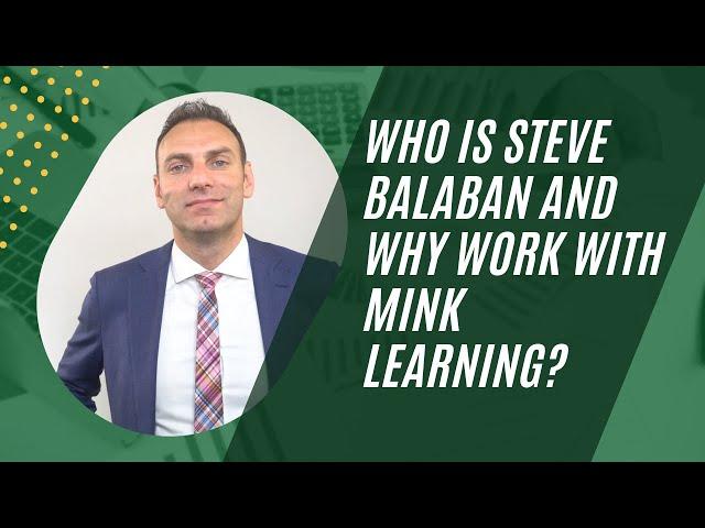 Who is Steve Balaban and Why Work with Mink Learning?